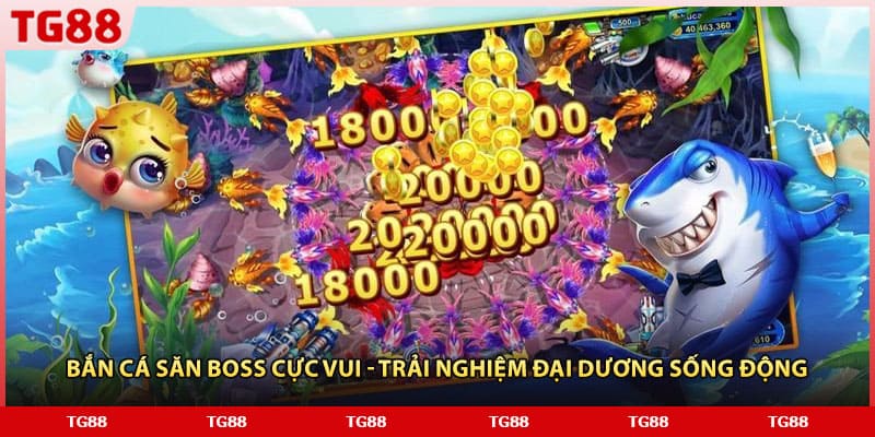 Bắn cá săn Boss cực vui - Trải nghiệm đại dương sống động